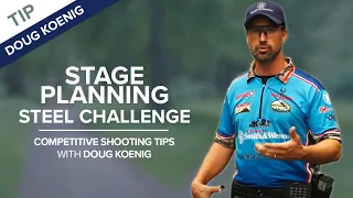 Stage Planning For Steel Challenge | Competitive Shooting Tips with Doug Koenig