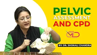 Pelvic Assessment and Cephalo-Pelvic Disproportion (CPD) || Dr. Shonali Chandra