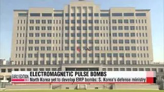 North Korea yet to develop EMP bombs: Defense ministry
