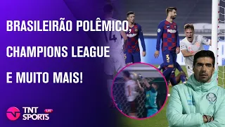 BAYERN X BARÇA NA CHAMPIONS, ABEL REJEITA PREMIER LEAGUE E TUDO DO BRASILEIRÃO | TNT SPORTS LIVE