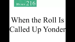 216 When the Roll Is Called Up Yonder (instrumental)