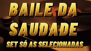 Baile Da Sudade _ Só As Selecionadas