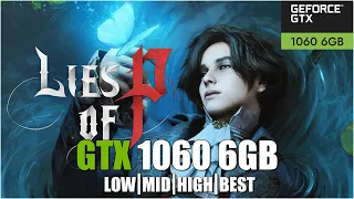 Lies of P || All Settings Tested GTX 1060 6GB FPS TEST