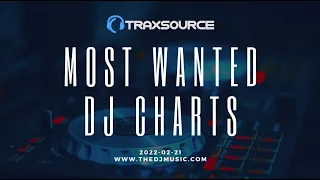 TRAXSOURCE MOST WANTED DJ CHARTS 2022-02-21