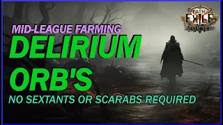 [POE 3.23] Never Buy Another Deli Orb Again - Delirium Orb Farming - No Sextant or Scarabs Required