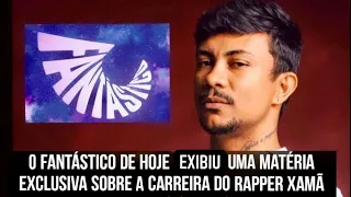 XAMÃ EM ENTREVISTA EXCLUSIVA NO FANTÁSTICO // REDE GLOBO MALVADÃO 3 TRAP RAP PLUG