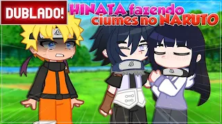 [ DUBLADO ] HINATA FAZENDO CIÚMES NO NARUTO | GACHA CLUB