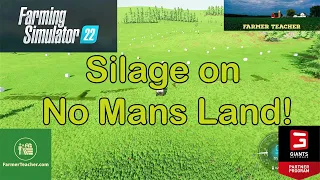 FS 22 Silage, No Mans Land Getting Started!