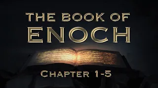 The Book of Enoch: End Times Generation (Part 1 - Ch.1-5)