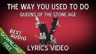 Queens of the Stone Age - The Way You Used to Do (Lyrics w/ Official Video)