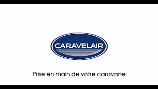 TUTORIEL 👨🏼‍🏫 | PRISE en MAIN de votre Caravane| Caravelair 2020