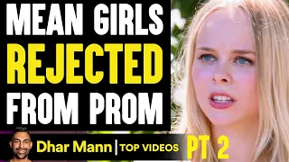 MEAN GIRLS Rejected For PROM, What Happens Is Shocking PT 2 | Dhar Mann