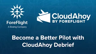 Become A Better PIlot with CloudAhoy Debriefing