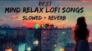 Mind Fresh Mashup  Slowed & Reverb  ❤ Arijit Singh Love Mashup 😘 Heart Touching Song #lofi #music
