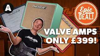 Blackstar Valve Amps for ONLY £399?!