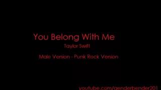 You Belong With Me(Punk Rock-Male Version) - Taylor Swift