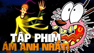 TỔNG HỢP NHỮNG TẬP PHIM ÁM ẢNH  NHẤT COURAGE THE COWARDLY DOG!!