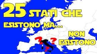 25 STATI CHE ESISTONO MA.. NON ESISTONO!