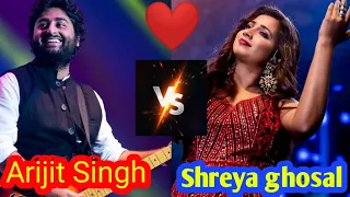 |Arijit Singh live performance| |VS|Shreya ghoshal live performance| Shreya Ghoshal vs Arijit singh