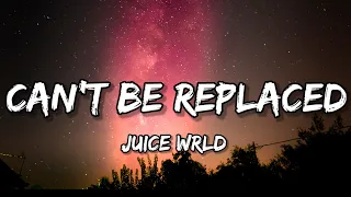 Juice Wrld - Can't Be Replaced (Lyrics)