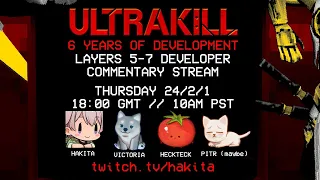 ULTRAKILL Act II Developer Commentary Stream (Layers 5-7)