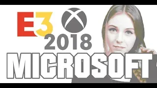 MICROSOFT @ E3 2018 Full Reaction & Thoughts