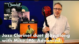 Jazz Clarinet duet play-along with Mike (#6: Intermediate/Advanced)