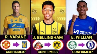 CONFIRMED SUMMER TRANSFERS AND RUMOURS 2024, JOBE BELLINGHAM TO DORTMUND , WILLIAN , VARANE , WIRTZ