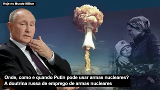 Onde, como e quando Putin pode usar armas nucleares? A doutrina russa de emprego de armas nucleares