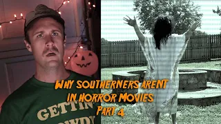 Why Southerners Aren't in Horror Movies Part 4