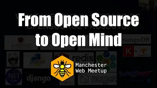 From Open Source to Open Mind - Daniele Fontani | Manchester Web Meetup #15