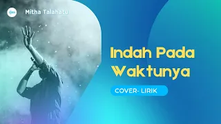 Mitha Talahatu - Indah Pada Waktunya || cover !? Lagu Rohani Terbaik !! Lirik