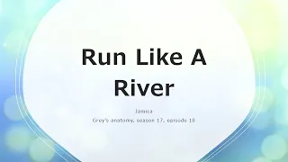 Run Like a River | Jamica | Grey's Anatomy, Season 17, Episode 10 | Lyrics Video
