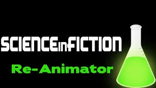Science In Fiction: Re-Animator (Reagent/Mind Control) [Outdated and Incorrect]