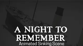 A Night to Remember | Animated Sinking Scene