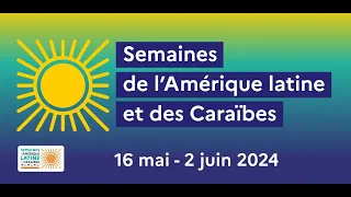 Semaines de l’Amérique latine et des Caraïbes | édition 2024