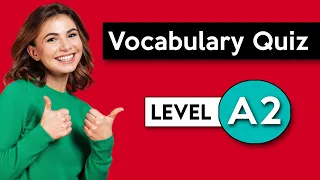 A2 Vocabulary Quiz | Check Your Vocabulary!