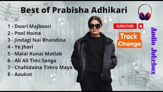 Best of Prabisha Adhikari |Audio Jukebox by Track Change|Love Nepali Music