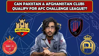 How can Pakistan and Afghanistan Football Clubs Qualify For AFC Challenge League??