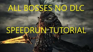 Dark Souls III - Detailed tutorial for All Bosses No DLC speedrun (patch 1.12) +6 route