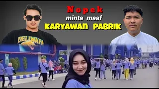 Nopek minta maaf karyawan pabrik buntut parodikan Gilga scream ⁉️