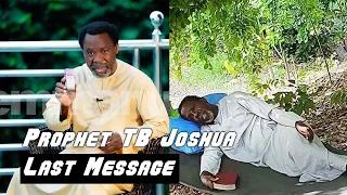 Prophet TB Joshua's Last Words to the world in his Death bed