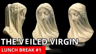 The Veiled Virgin - How did they make this amazing statue? - LB #1