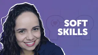 SOFT SKILLS: habilidades poderosas para prosperar no mercado de trabalho