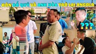 Văn Nam Vlogs || Đón Bố Quý Và Anh Hòa Trở Lại Angola !!