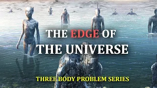 The Edge of the Universe | Three-Body Problem Series