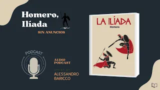 HOMERO, ILÍADA _ Alessandro Baricco, AudioLibro - Voz Humana (📖) //Literatura// Radiofonías.