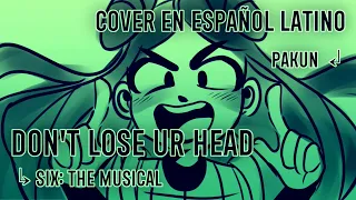 【SIX: The Musical】 Don't Lose Ur Head 『Cover en Español Latino』