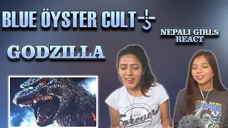 BLUE ÖYSTER CULT REACTION FOR THE FIRST TIME | GODZILLA REACTION | NEPALI GIRLS REACT