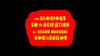 The Glorious Emancipation of Grand Marshal Voroshilov